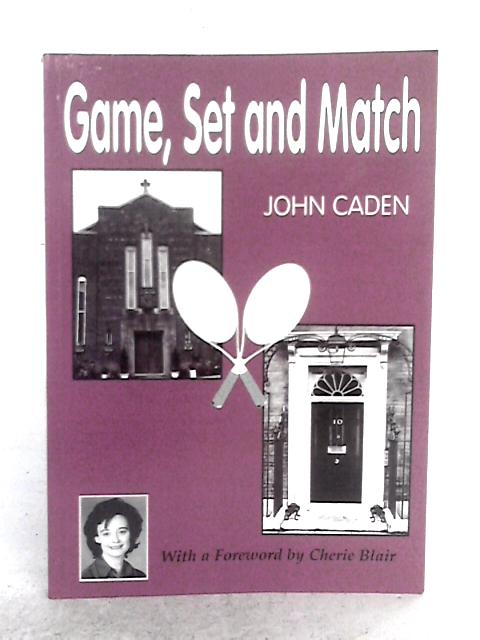 Game, Set and Match By John Caden