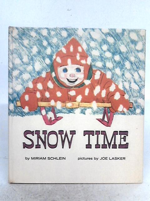 Snow Time By Miriam Schlein