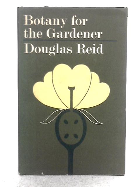 Botany for the Gardener von Douglas Reid