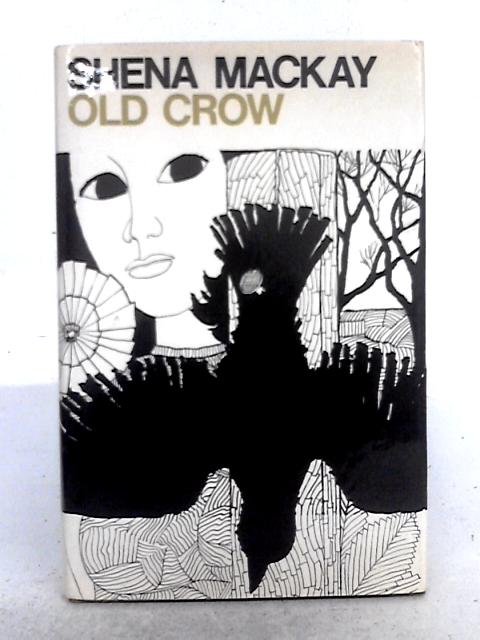 Old Crow By Shena Mackay