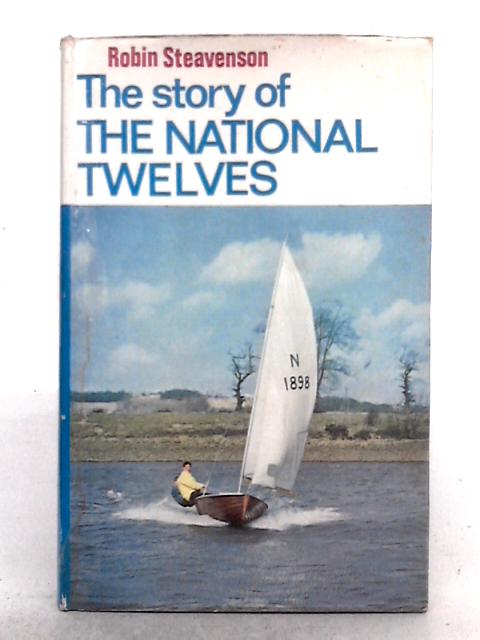 The Story of the National Twelves By Robin Steavenson