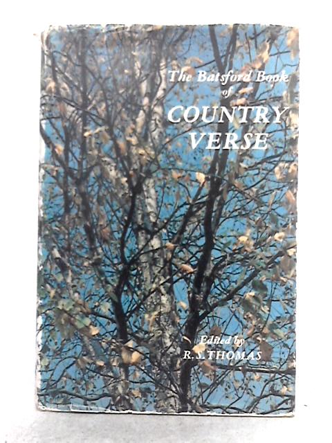 The Batsford Book of Country Verse By R.S. Thomas (ed.)