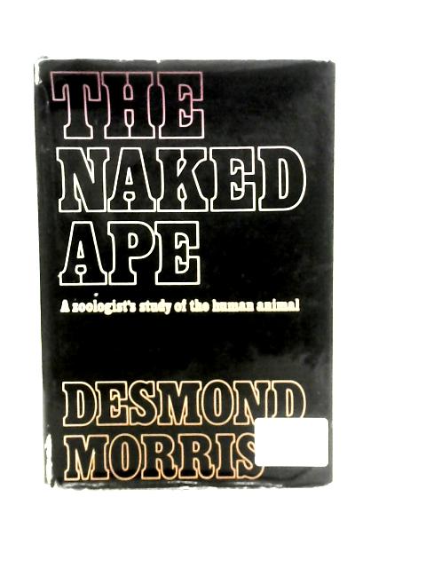 The Naked Ape By Desmond Morris