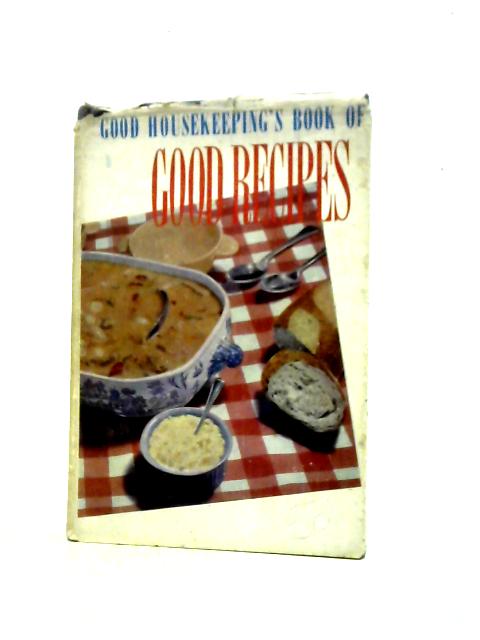 Good Housekeeping's Book of Good Recipes By Not Credited