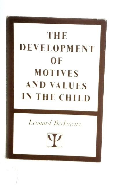 The Development of Motives and Values in the Child von L.Berkowitz