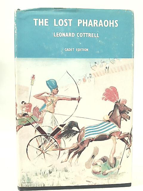 The Lost Pharaohs By Leonard Cottrell