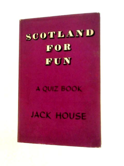 Scotland for Fun Quiz Book By Jack House