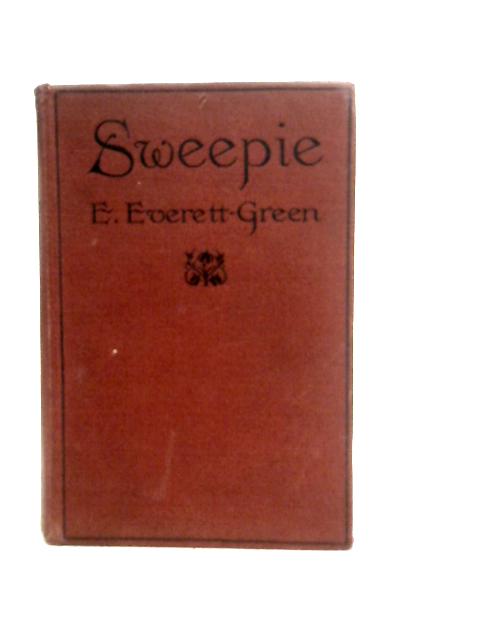 Sweepie By E. Everett-Green