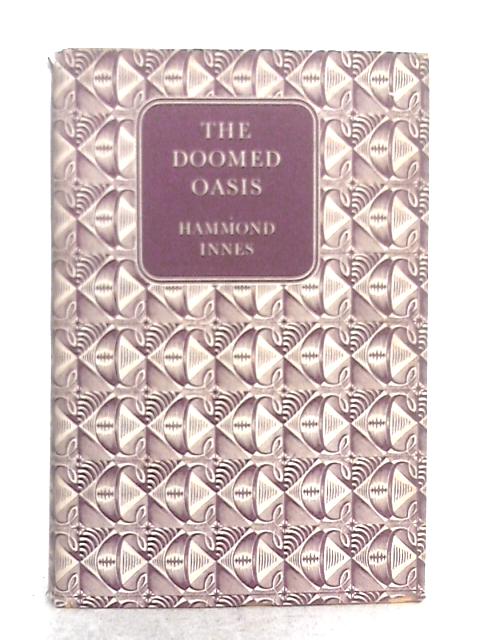 The Doomed Oasis By Hammond Innes