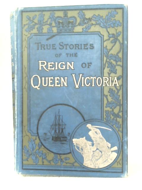 True Stories of The Reign of Queen Victoria By Cornelius Brown