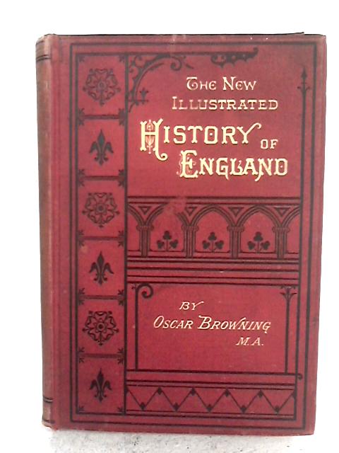 The New Illustrated History of England - Vol II By Oscar Browning