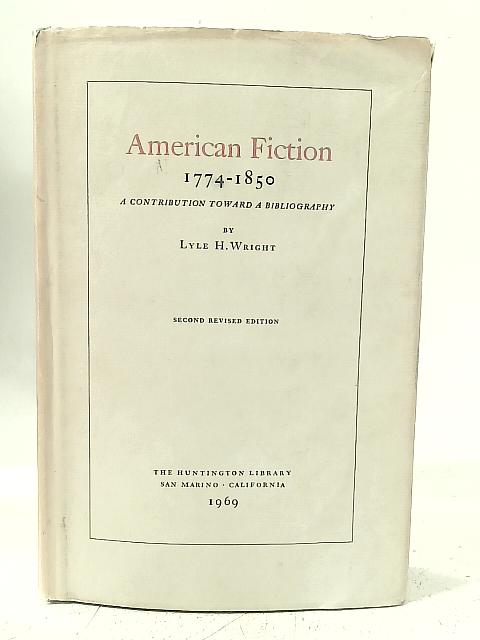 American Fiction 1774-1850 von Lyle H. Wright