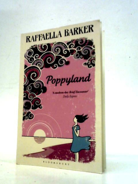 Poppyland: A Love Story By Raffaella Barker