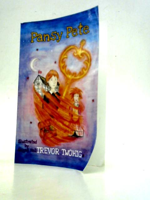 Pansy Pete: Pansy Peter and the Magic Key Series By Trevor Twohig