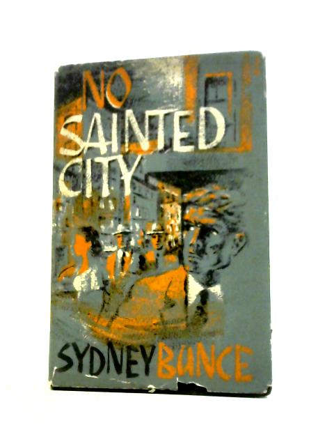 No Sainted City By Sydney Bunce