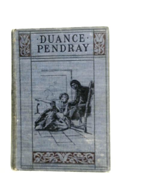 Duance Pendray: A Story Of Jacobite Times In Cornwall By G.Norway
