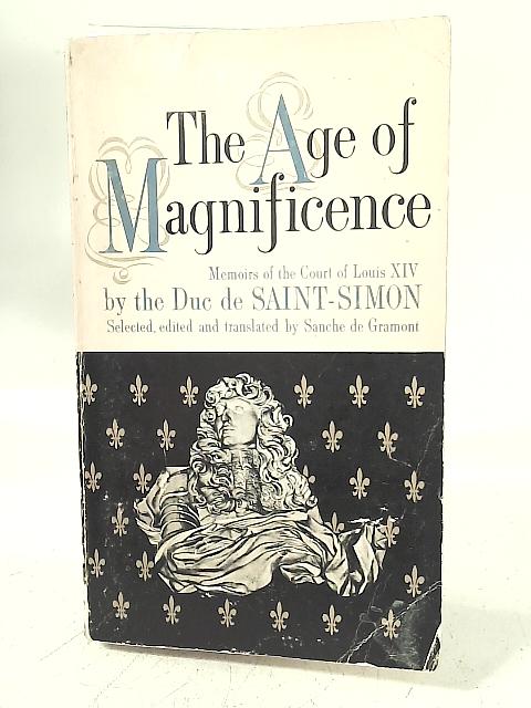 The Age of Magnificence By Duc De Saint-Simon