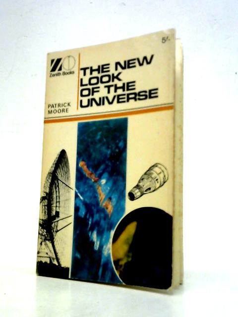 The New Look of the Universe By Patrick Moore