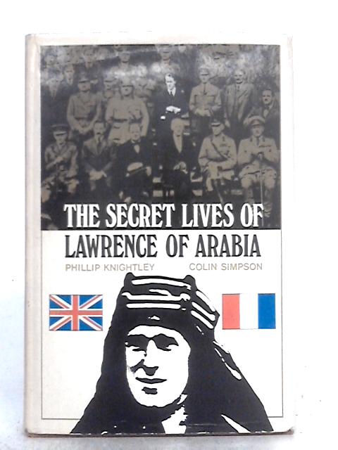 The Secret Lives of Lawrence of Arabia von Phillip Knightley, Colin Simpson