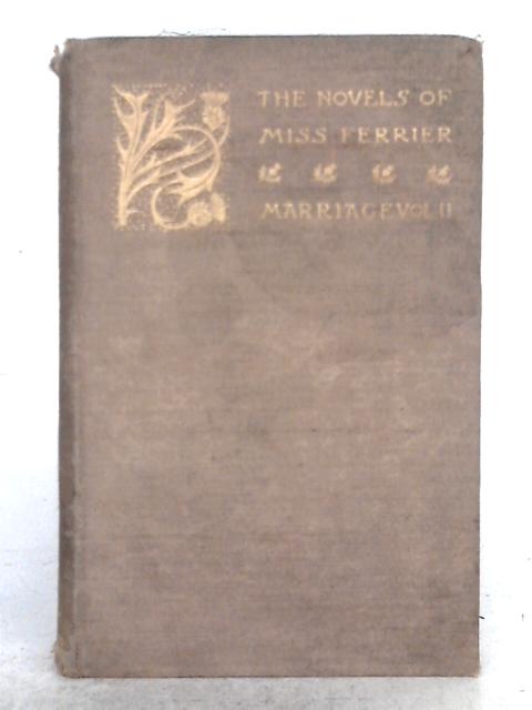 The Novels of Susan Edmonstone Ferrier; Volume II, Marriage By Susan Edmonstone Ferrier