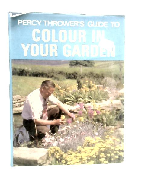 Percy Thrower's Guide to Colour in Your Garden von Percy Thrower