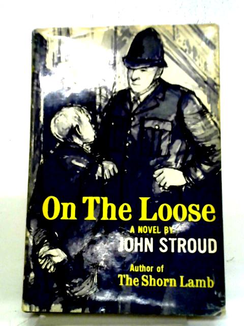 On The Loose By John Stroud