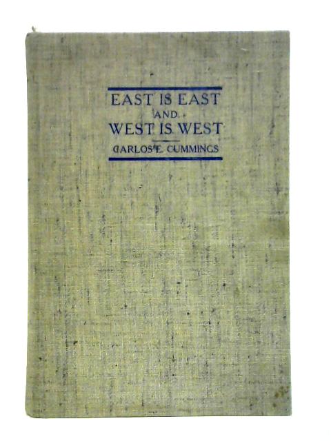 East is East and West is West By Carlos Emmons Cummings