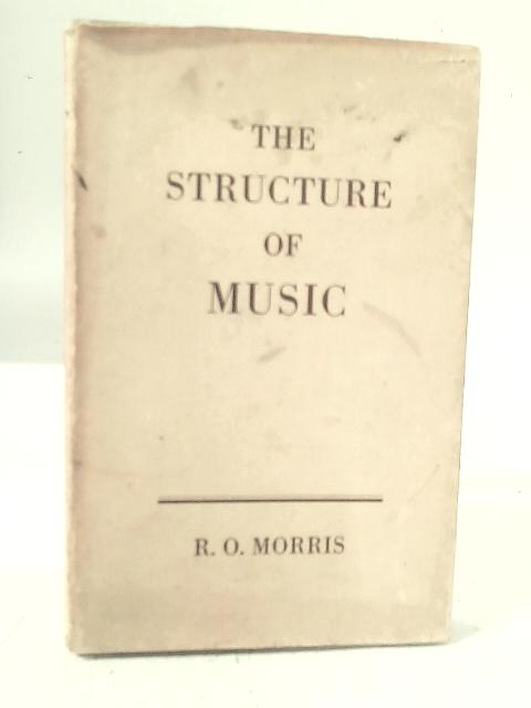 The Structure Of Music von R. O. Morris