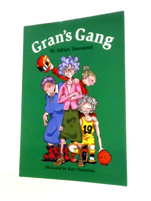 Gran's Gang By Adrian Townsend