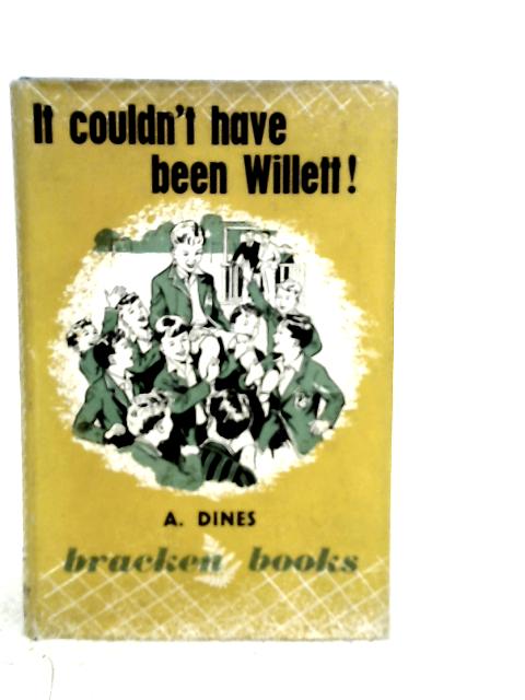 It couldn't have been Willett von A.Dines