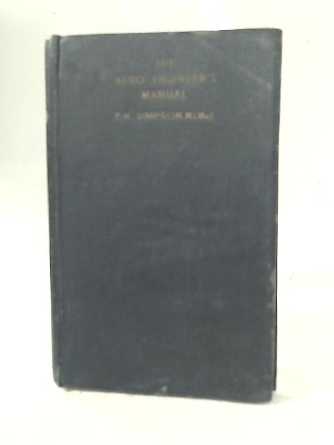 The Aero Engineer'S Manual By P.H. Simpson