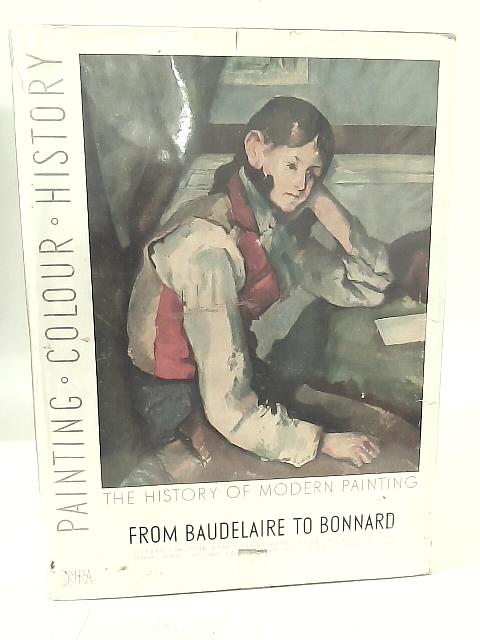 History of Modern Painting From Baudelaire to Bonnard By Maurice Raynal