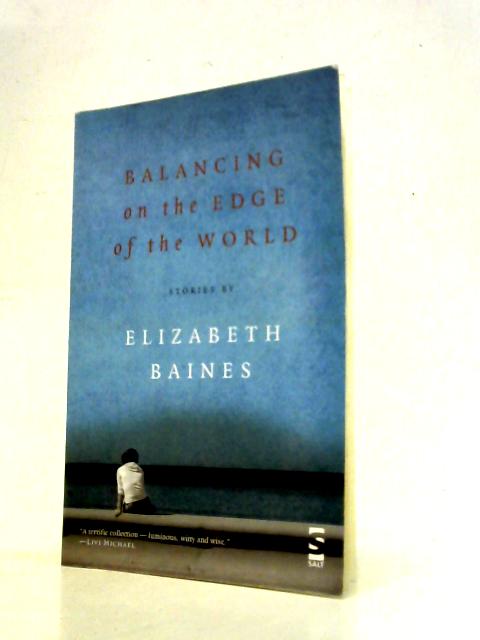 Balancing on The Edge of The World By Elizabeth Baines