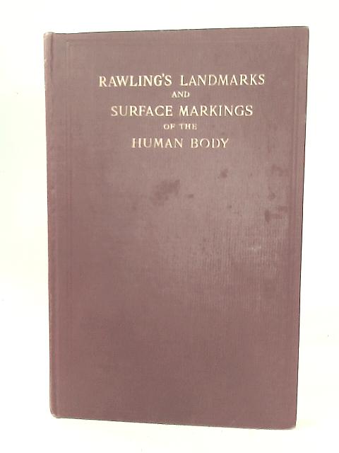 Rawling'S Landmarks And Surface Markings Of The Human Body By J.O. Robinson