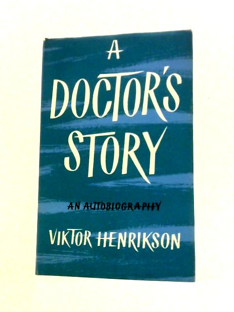 A Doctor's Story. von Viktor Henrikson