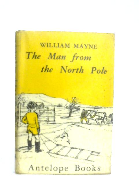 The Man From The North Pole By William Mayne