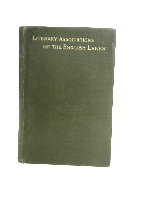 Literary Associations of the English Lakes By H. D. Rawnsley
