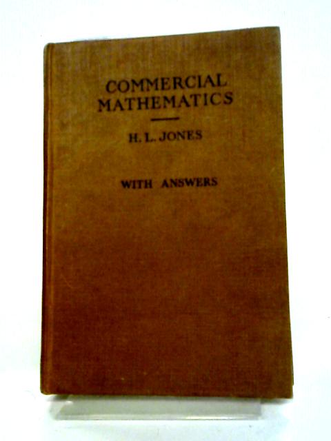 Commercial Mathematics By H. L. Jones