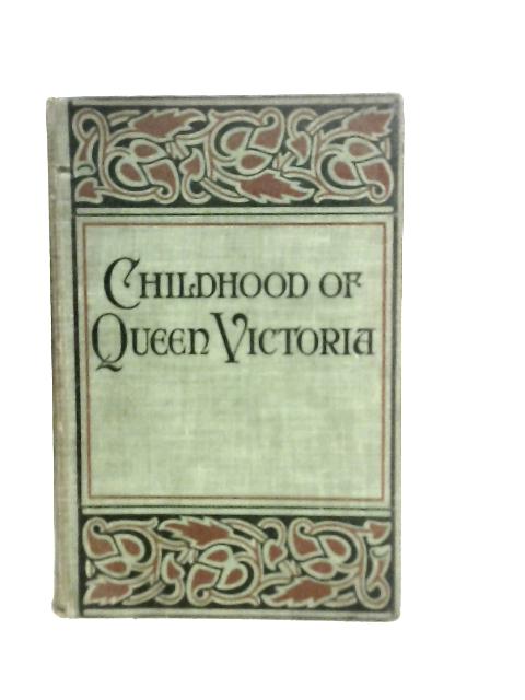 The Childhood Of Queen Victoria By Mrs. Gerald Gurney