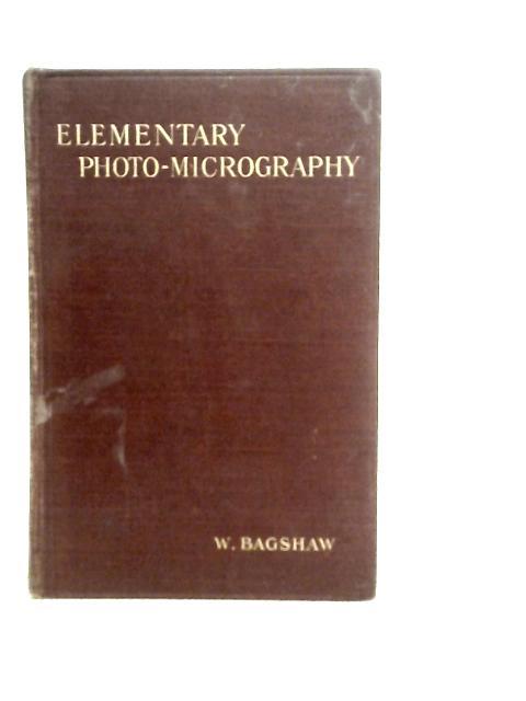 Elementary Photo-Micrography By W.Bagshaw