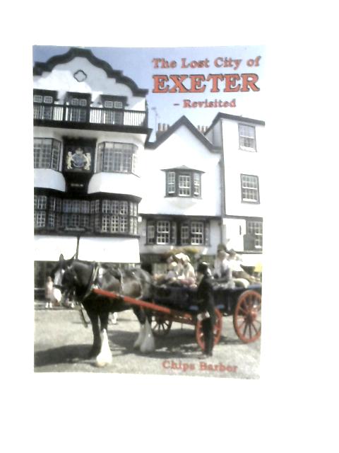 Lost City of Exeter: Revisited von Chips Barber