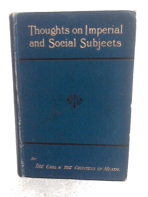 Thoughts On Imperial And Social Subjects By The Countess of Meath