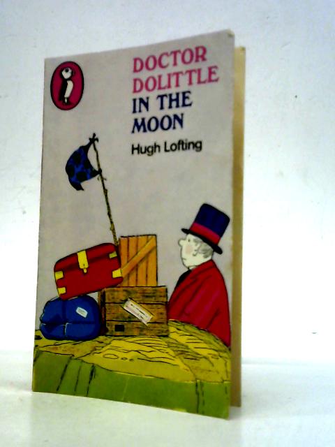 Doctor Dolittle in the Moon (A Puffin Book) By Hugh Lofting