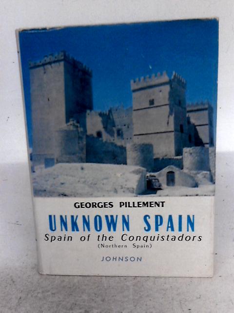 Unknown Spain Volume 1 By Georges Pillement