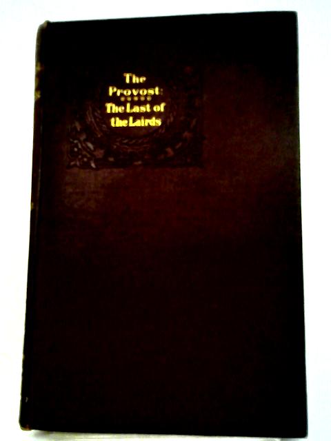 The Provost and The Last of the Lairds. Vol II par John Galt