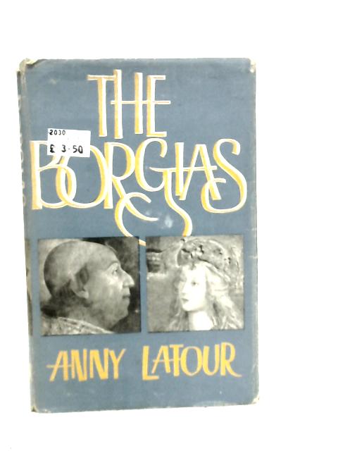 The Borgias By Anny Latour