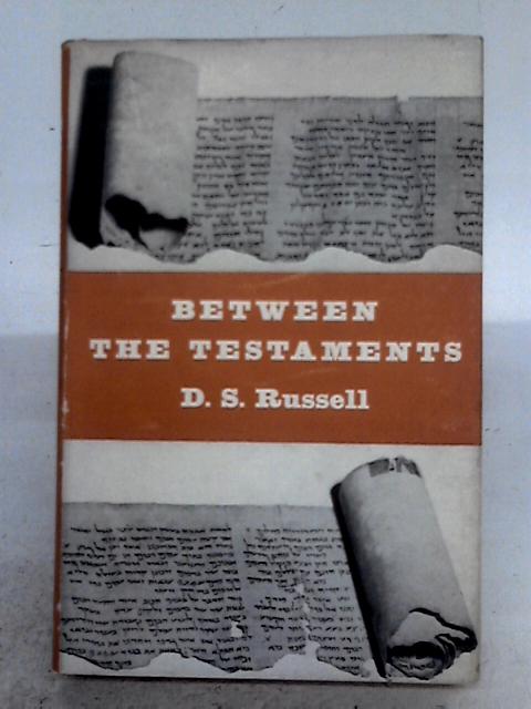 Between The Testaments By D. S. Russell