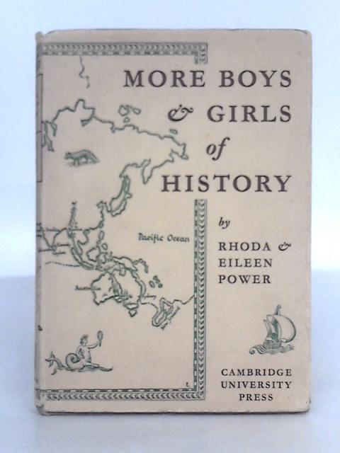 More Boys & Girls of History By Rhoda & Eileen Power