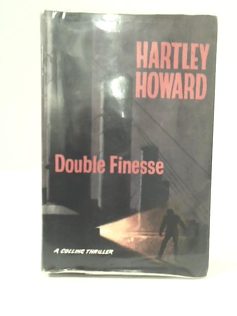 Double Finesse By Hartley Howard