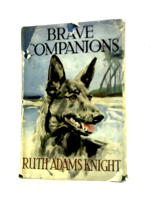 Brave Companions By Ruth Adams Knight